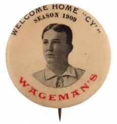 1909 Wageman's Pin Welcome Home Cy Young